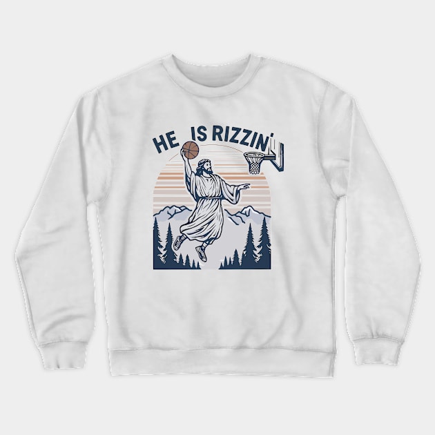 Retro He Is Rizzin' Funny Jesus Playing Basketball Crewneck Sweatshirt by RansomBergnaum